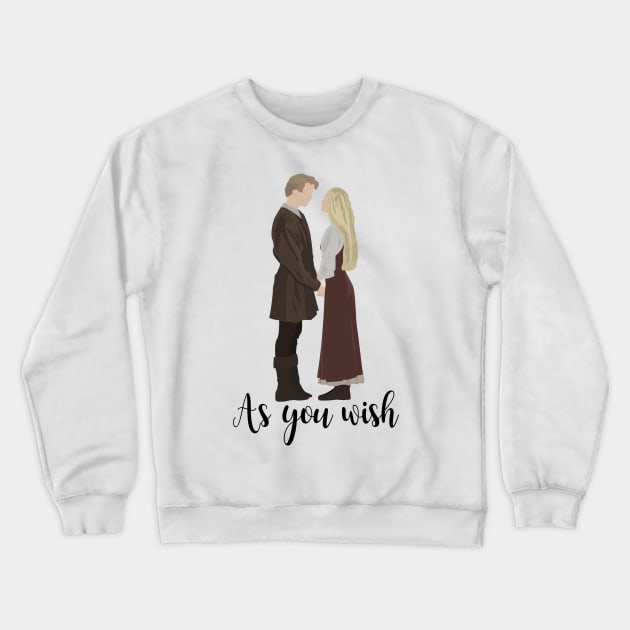 As You Wish Crewneck Sweatshirt by mariansar